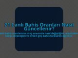 21-Canli-Bahis-Oranlari-Nasil-Guncellenir-overlay-1785083190.jpg