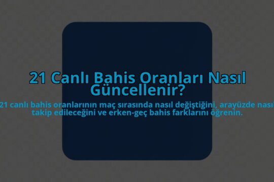21-Canli-Bahis-Oranlari-Nasil-Guncellenir-overlay-1785083190.jpg