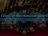 21-Casino-21-Yeni-Bonuslar-Nelerdir-overlay-1784394018.jpg