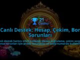 21-Canli-Destek-Hesap-Cekim-Bonus-Sorunlari-overlay-1786612613.jpg