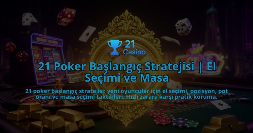 21-Poker-Baslangic-Stratejisi-El-Secimi-ve-Masa-overlay-1786631808.jpg