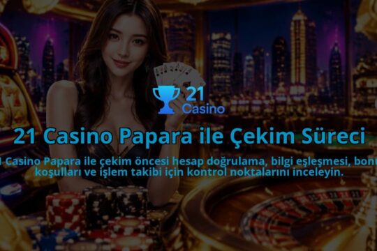 21-Casino-Papara-ile-Cekim-Sureci-overlay-1790022826.jpg